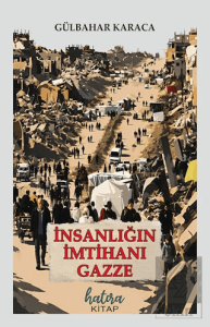 İnsanlığın İmtihanı Gazze