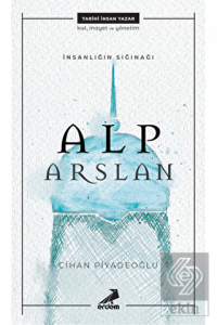 İnsanlığın Sığınağı Alp Arslan