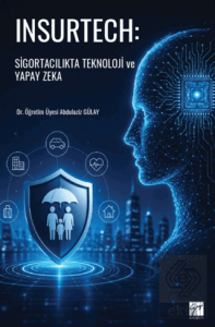 Insurtech: Sigortacılıkta Teknoloji ve Yapay Zeka