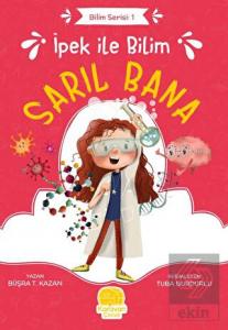 İpek ile Bilim: Sarıl Bana