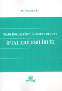 İrade Bozukluğunun Sonucu Olarak İptal Edilebilirlik