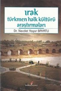 Irak Türkmen Halk Kültürü Araştırmaları