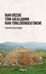 İran Göçebe Türk Halklarının İran Türklüğündeki Önemi