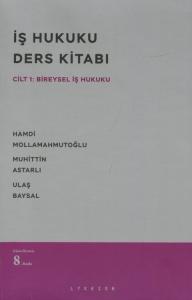 İş Hukuku Ders Kitabı - Cilt: 1 Bireysel İş Hukuku