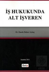 İş Hukukunda Alt İşveren