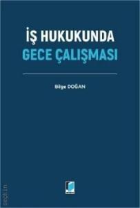 İş Hukukunda Gece Çalışması