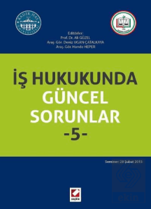 İş Hukukunda Güncel Sorunlar– 5