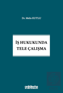 İş Hukukunda Tele Çalışma