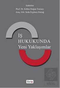 İş Hukukunda Yeni Yaklaşımlar