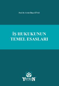 İş Hukukunun Temel Esasları