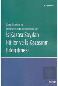 İş Kazası Sayılan Haller ve İş Kazasının Bildirilmesi