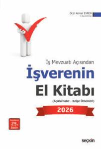 İş Mevzuatı Açısındanİşverenin El Kitabı 2026 (Açıklamalar – Belge Örnekleri)