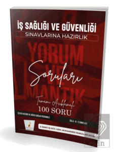 İş Sağlığı ve Güvenliği Sınavlarına Hazırlık İSG Yorum ve Mantık Soruları