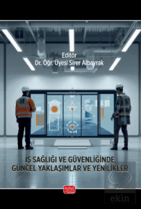 İş Sağlığı ve Güvenliğinde Güncel Yaklaşımlar ve Yenilikler
