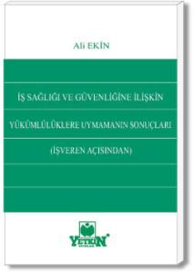 İş Sağlığı ve Güvenliğine İlişkin Yükümlülüklere Uymamanın Sonuçları
