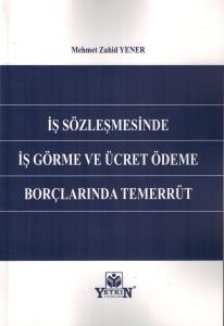İş Sözleşmesinde İş Görme ve Ücret Ödeme Borçlarında Temerrüt