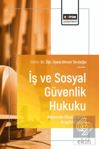 İş ve Sosyal Güvenlik Hukuku Alanında Uluslararası Araştırmalar - I
