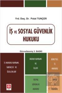 İş ve Sosyal Güvenlik Hukuku / Polat Tunçer