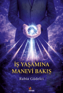 İş Yaşamına Manevi Bakış