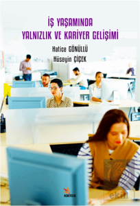 İş Yaşamında Yalnızlık ve Kariyer Gelişimi