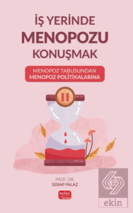 İş Yerinde Menopozu Konuşmak: Menopoz Tabusundan Menopoz Politikalarına