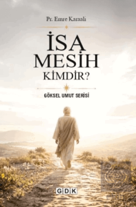 İsa Mesih Kimdir?