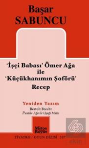 İşçi Babası Ömer Ağa ile  Küçükhanımın Şöförü Rece