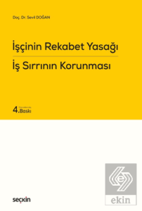 İşçinin Rekabet Yasağı İş Sırrının Korunması
