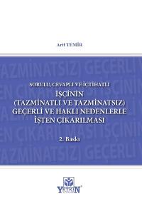 İşçinin (Tazminatlı veTazminatsız) Geçerli ve Haklı Nedenle İşten Çıkarılması