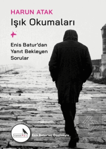 Işık Okumaları + Enis Batur'dan Yanıt Bekleyen Sorular