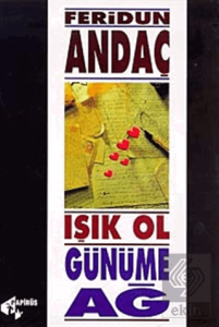 Işık Ol, Günüme Ağ