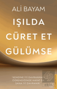 Işılda, Cüret Et, Gülümse