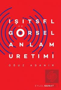İşitsel ve Görsel Anlam Üretimi