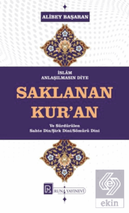 İslam Anlaşılmasın Diye Saklanan Kur'an