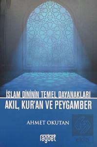 İslam Dininin Temel Dayanakları Akıl, Kur'an ve Pe