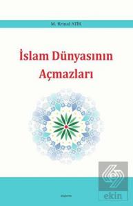 İslam Dünyasının Açmazları