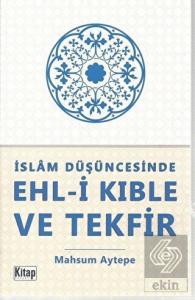 İslam Düşüncesinde Ehl-i Kıble ve Tekfir