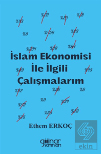 İslam Ekonomisi İle İlgili Çalışmalarım