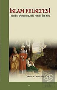 İslam Felsefesi Teşekkül Dönemi: Kindi-Farabî-İbn