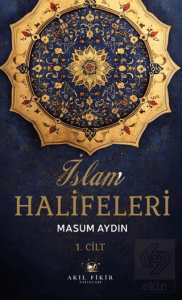 İslam Halifeleri 1. Cilt