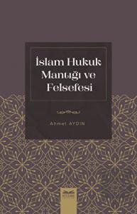 İslam Hukuk Mantığı ve Felsefesi