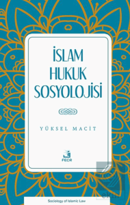 İslam Hukuk Sosyolojisi