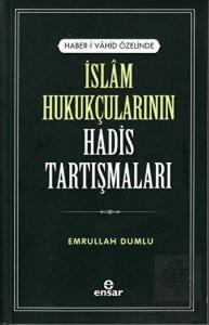 İslam Hukukçularının Hadis Tartışmaları