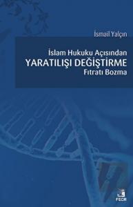 İslam Hukuku Açısından Yaratılışı Değiştirme Fıtra