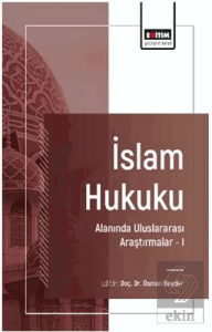 İslam Hukuku Alanında Uluslararası Araştırmalar – I