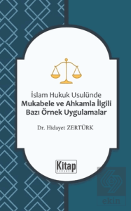 İslam Hukuku Usulünde Mukabele ve Ahkamla İlgili Bazı Örnek Uygulamalar