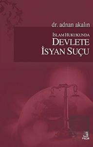 İslam Hukukunda Devlete İsyan Suçu