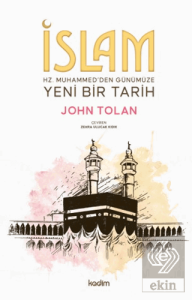 İslam: Hz. Muhammed'den Günümüze Yeni Bir Tarih