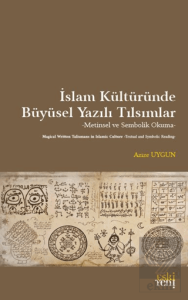 İslam Kültüründe Büyüsel Yazılı Tılsımlar