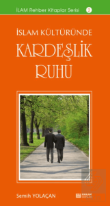 İslam Kültüründe Kardeşlik Ruhu